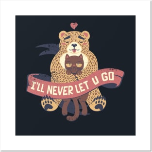 Ill Never Let You Go Bear Love Cat Posters and Art